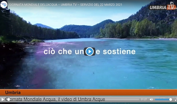 GIORNATA MONDIALE DELL’ACQUA – UMBRIA TV – SERVIZIO DEL 22 MARZO 2021